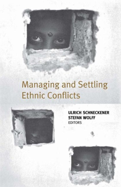 Book cover of: Managing and Settling Ethnic Conflicts. By: Ulrich Schneckener