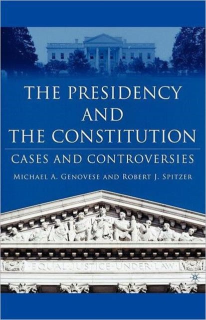 Book cover of: Presidency and the Constitution. By: Robert J. Spitzer