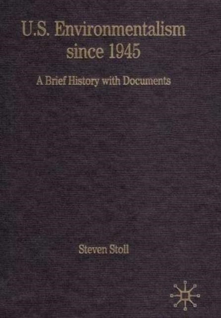 Book cover of: U.S. Environmentalism since 1945. By: Steven Stoll