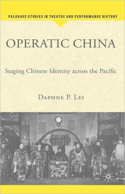 Book cover of: Operatic China. By: Daphne P. Lei