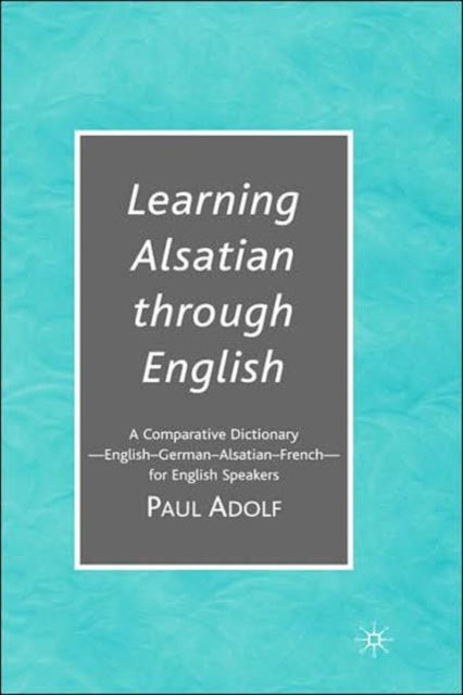 Book cover of: Learning Alsatian through English. By: Paul Adolf