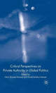 Book cover of: Critical Perspectives on Private Authority in Global Politics