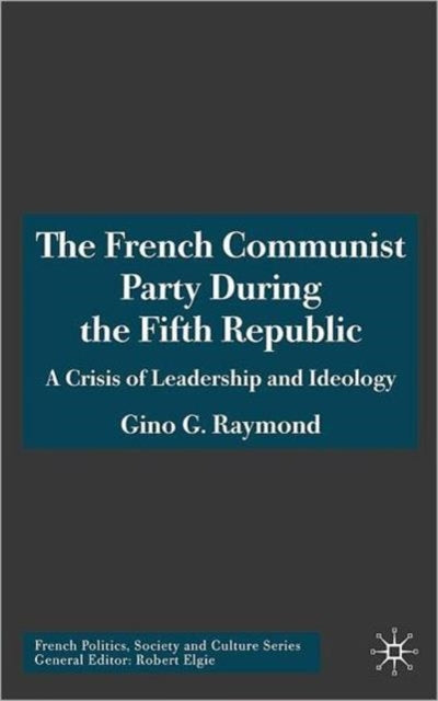 Book cover of: French Communist Party During the Fifth Republic. By: Gino G. Raymond