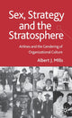 Book cover of: Sex, Strategy and the Stratosphere. By: Albert Mills