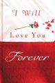 Book cover of: I Will Love You Forever. By: Thomas Nelson