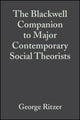 Book cover of: Blackwell Companion to Major Contemporary Social Theorists. By: George Ritzer