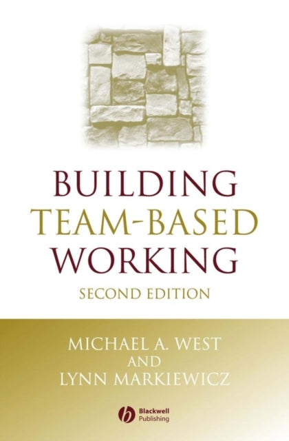 Book cover of: Building Team-Based Working. By: Michael A. West