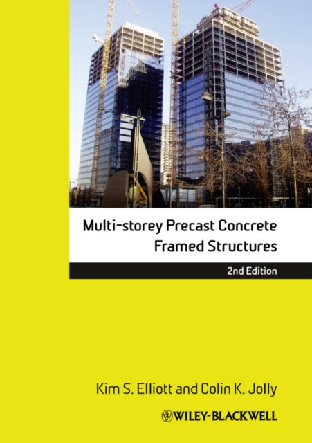 Book cover of: Multi-Storey Precast Concrete Framed Structures. By: Kim S. Elliot
