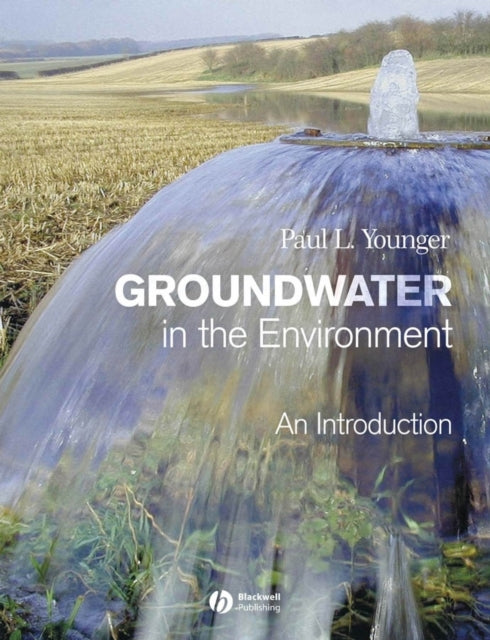 Book cover of: Groundwater in the Environment. By: Paul Younger, Paul L. Younger