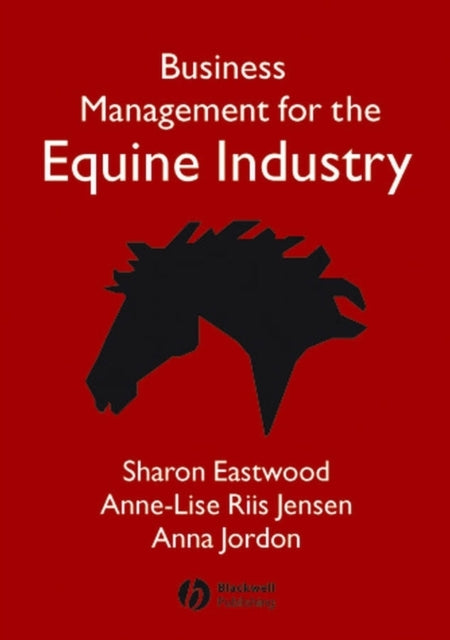 Book cover of: Business Management for the Equine Industry. By: Sharon Eastwood