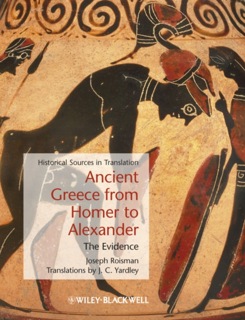 Book cover of: Ancient Greece from Homer to Alexander. By: Joseph Roisman
