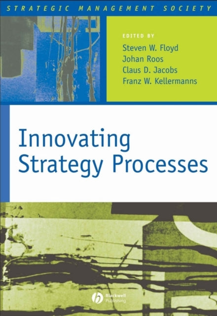 Book cover of: Innovating Strategy Processes. By: Steven W. Floyd