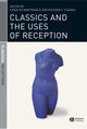 Book cover of: Classics and the Uses of Reception