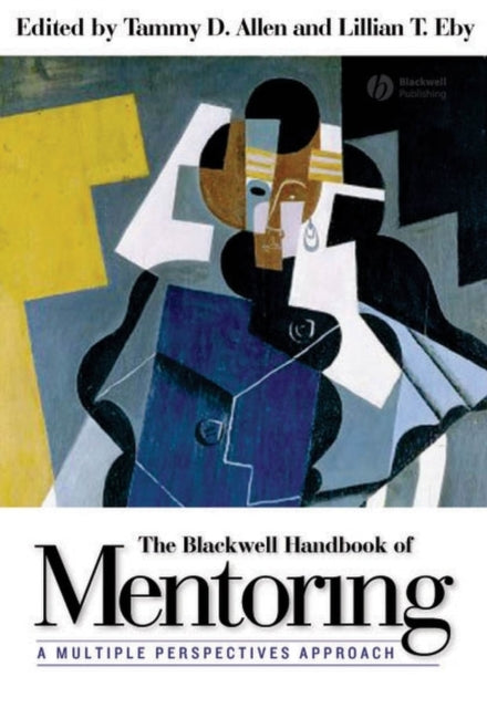 Book cover of: Blackwell Handbook of Mentoring. By: Lillian T. Eby
