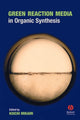 Book cover of: Green Reaction Media in Organic Synthesis. By: Mikami Koichi