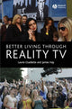 Book cover of: Better Living through Reality TV. By: Laurie Ouellette