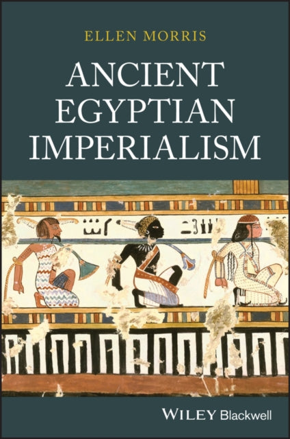 Book cover of: Ancient Egyptian Imperialism. By: Ellen Morris