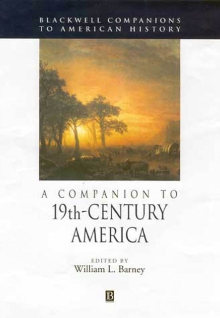 Book cover of: Companion to 19th-Century America. By: William L. Barney