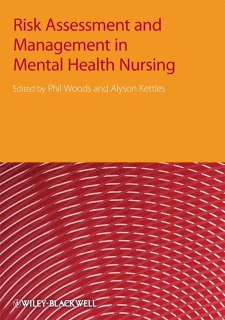 Book cover of: Risk Assessment and Management in Mental Health Nursing. By: Phil Woods
