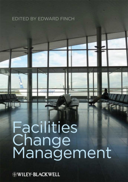 Book cover of: Facilities Change Management. By: Edward Finch