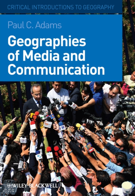 Book cover of: Geographies of Media and Communication. By: Paul C. Adams