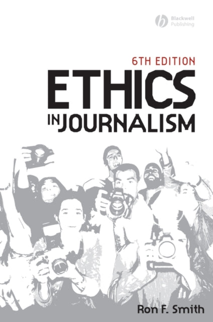 Book cover of: Ethics in Journalism. By: Ron F. Smith, Ron Smith