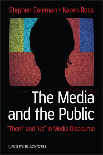 Book cover of: Media and The Public. By: Karen Ross, Coleman, Stephen