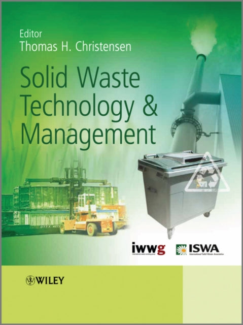 Book cover of: Solid Waste Technology and Management, 2 Volume Set. By: Thomas H. Christensen
