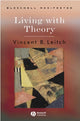 Book cover of: Living with Theory. By: Vincent B. Leitch