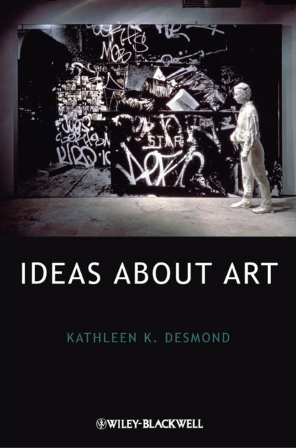 Book cover of: Ideas About Art. By: Kathleen Kadon Desmond