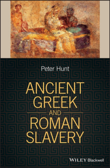 Book cover of: Ancient Greek and Roman Slavery. By: Hunt, Peter