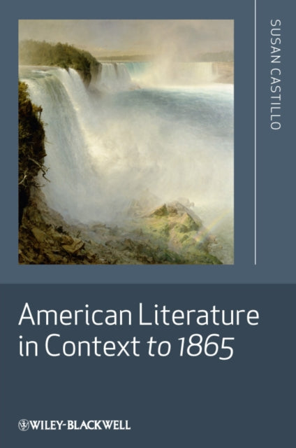 Book cover of: American Literature in Context to 1865. By: Susan P. Castillo