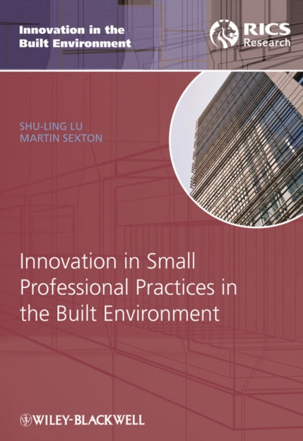 Book cover of: Innovation in Small Professional Practices in the Built Environment. By: Shu-Ling Lu