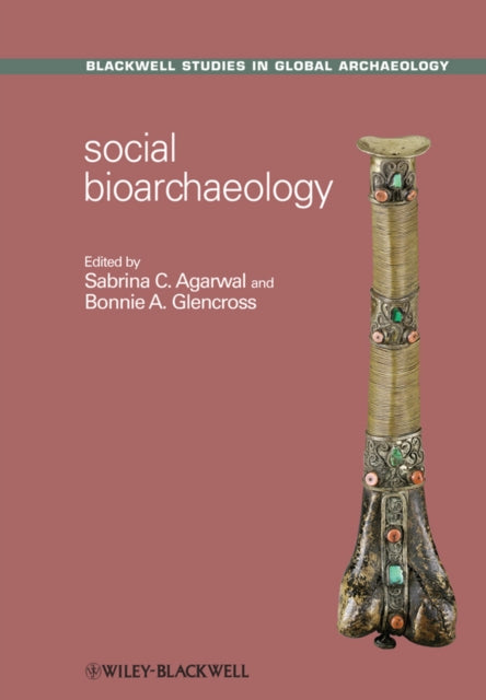 Book cover of: Social Bioarchaeology. By: Sabrina C. Agarwal