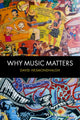 Book cover of: Why Music Matters. By: David Hesmondhalgh