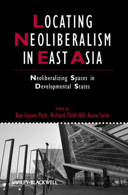 Book cover of: Locating Neoliberalism in East Asia