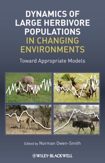Book cover of: Dynamics of Large Herbivore Populations in Changing Environments. By: Norman Owen-Smith