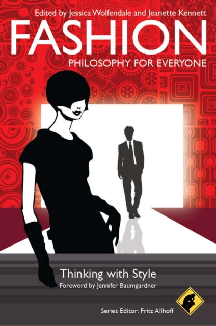 Book cover of: Fashion - Philosophy for Everyone. By: Jeanette Kennett