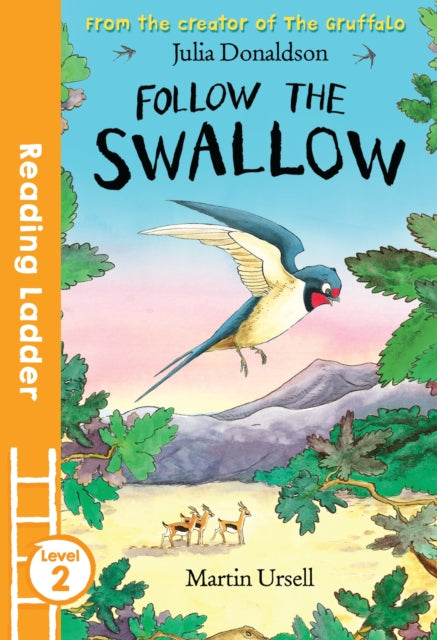 Book cover of: Follow the Swallow. By: Julia Donaldson