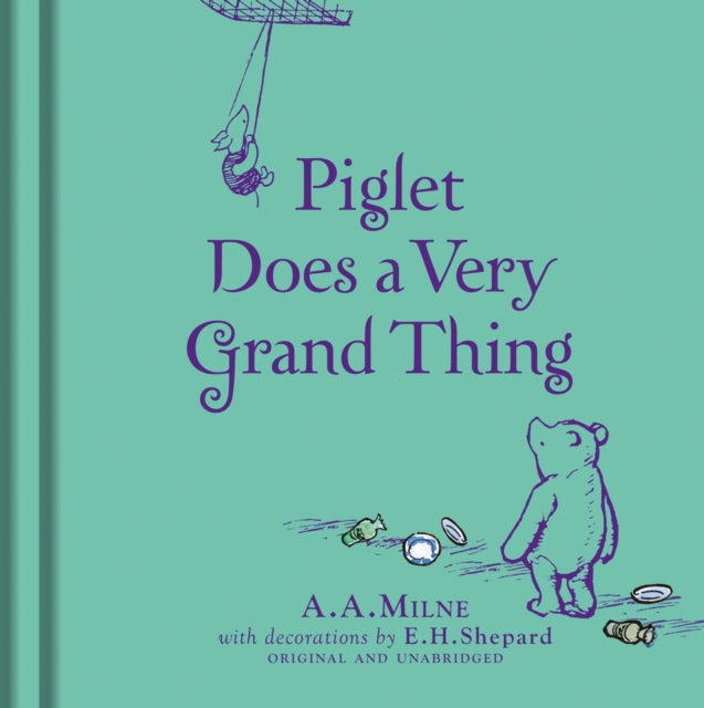 Book cover of: Winnie-the-Pooh: Piglet Does a Very Grand Thing. By: A. A. Milne