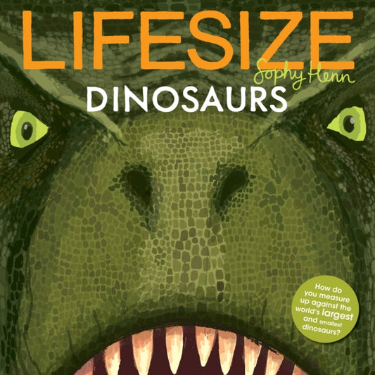 Lifesize Dinosaurs 9781405293952 Sophy Henn