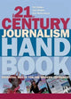 Book cover of: 21st Century Journalism Handbook