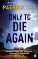 Book cover of: Only to Die Again. By: Patrick Lee