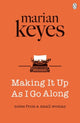 Book cover of: Making It Up As I Go Along. By: Marian Keyes