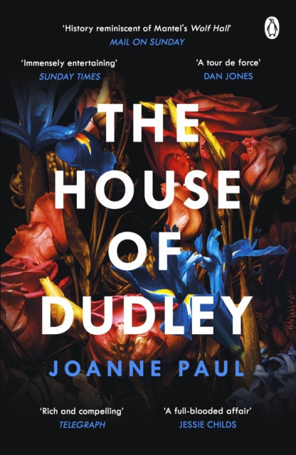 House of Dudley, A New History of Tudor England. A TIMES Book of the Year 2022 9781405937191 Joanne Paul
