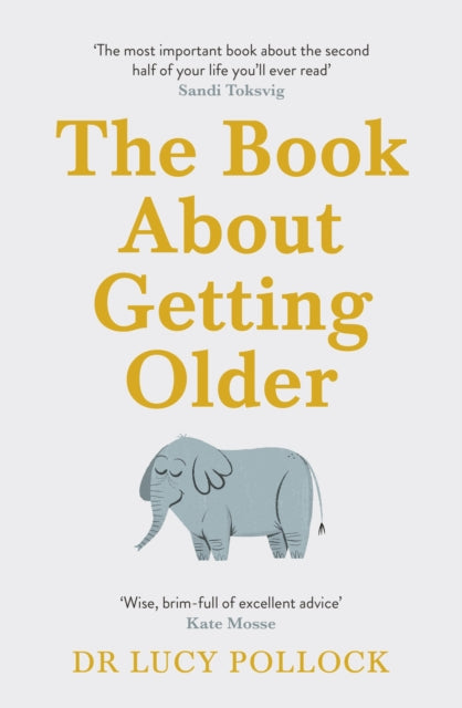 Book About Getting Older, The essential comforting guide to ageing with wise advice for the highs and lows 9781405944434 Lucy Pollock
