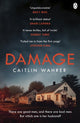 Damage, An unputdownable and emotionally gripping debut with a twist you won’t see coming 9781405946018 Caitlin Wahrer