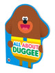 Book cover of: Hey Duggee: All About Duggee. By: Hey Duggee