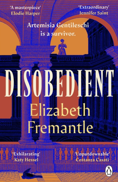 Disobedient, The gripping feminist retelling of a seventeenth century heroine forging her own destiny 9781405952811 Elizabeth Fremantle