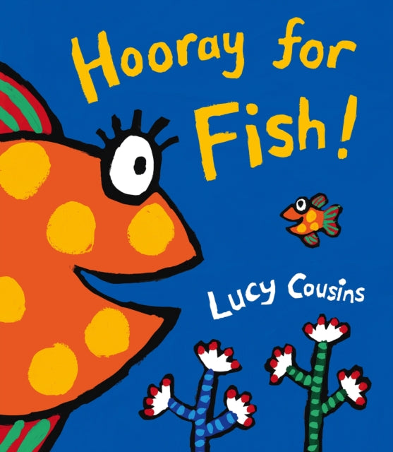 Hooray for Fish! 9781406314427 Lucy Cousins